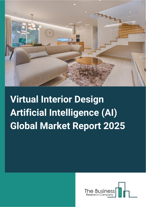 Global Virtual Interior Design Artificial Intelligence (AI) Market Report 2025