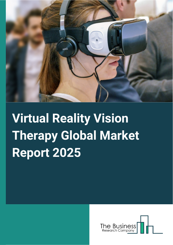 Global Virtual Reality Vision Therapy Market Report 2025