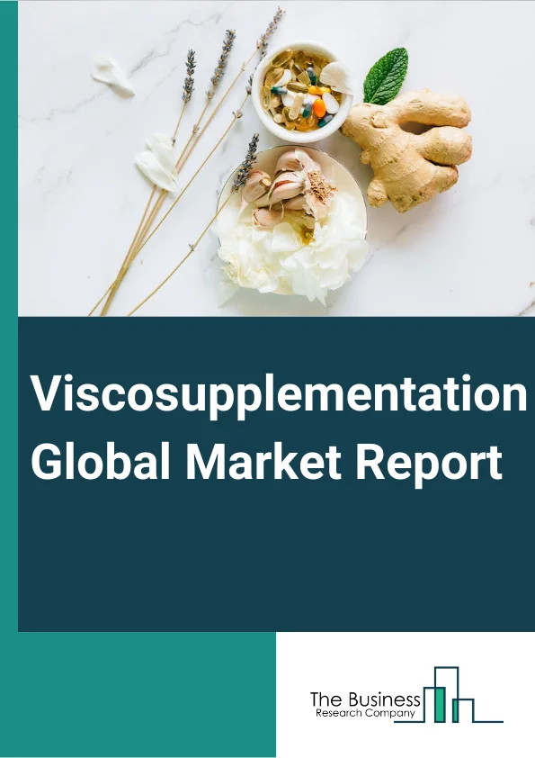 Viscosupplementation Global Market Report 2023