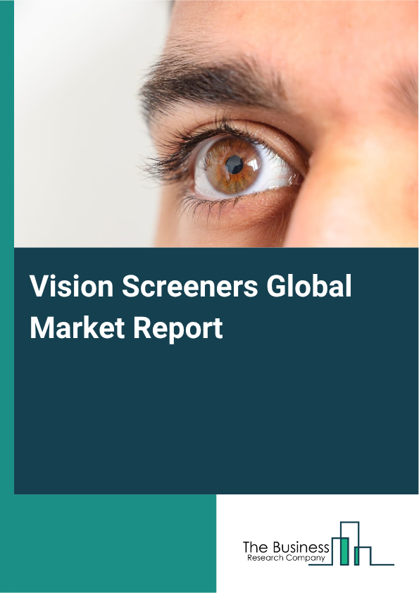 Global Vision Screeners Market Report 2025