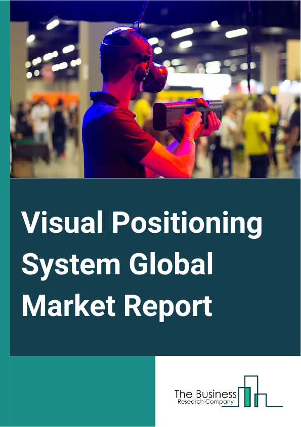 Global Visual Positioning System Market Report 2025