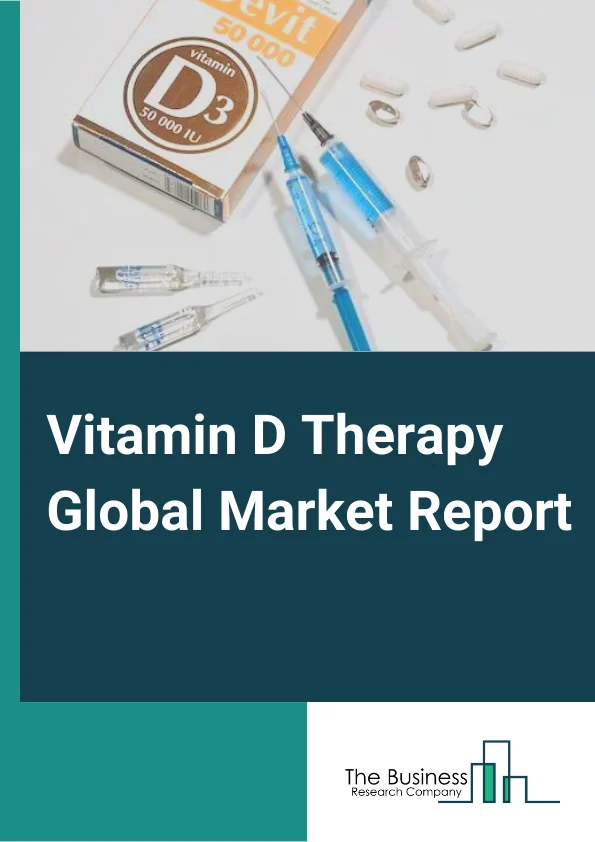 Global Vitamin D Therapy Market Report 2024