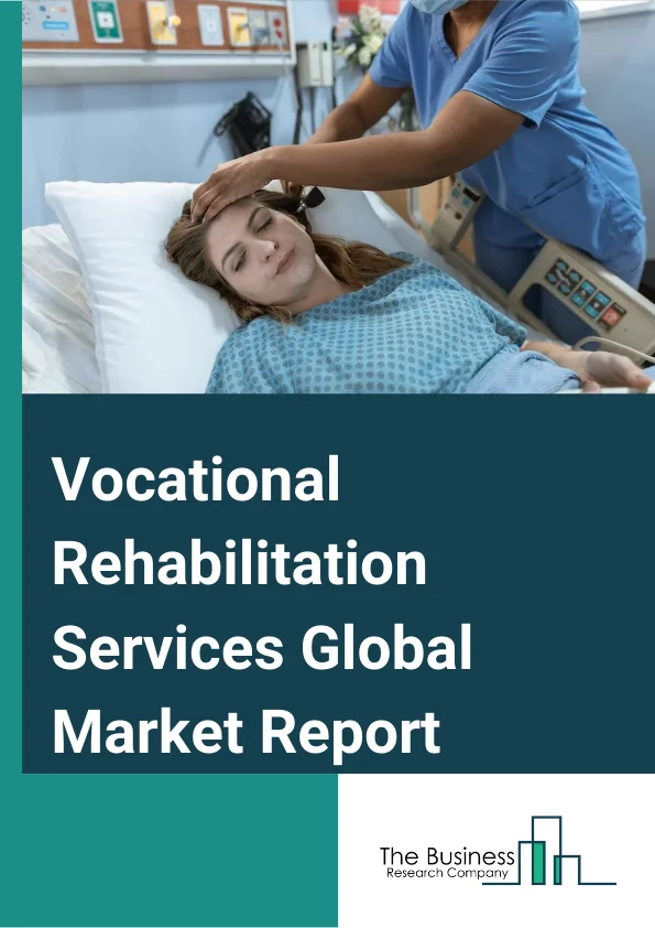 Vocational Rehabilitation Services Global Market Report 2024 – By Service (Counselling And Guidance, Job Search And Placement Assistance, Vocational And Other Training Services, Evaluation Of Physical And Mental Impairments, On-The-Job Or Personal Assistance Services, Interpreter Services, Occupational Licenses, Technical Assistance For Self-Employment, Supported Employment Services, Other Services), By Disability (Physical, Mental, Disability Occurred During Job), By Care Settings (In-patient, Out-patient) – Market Size, Trends, And Global Forecast 2024-2033