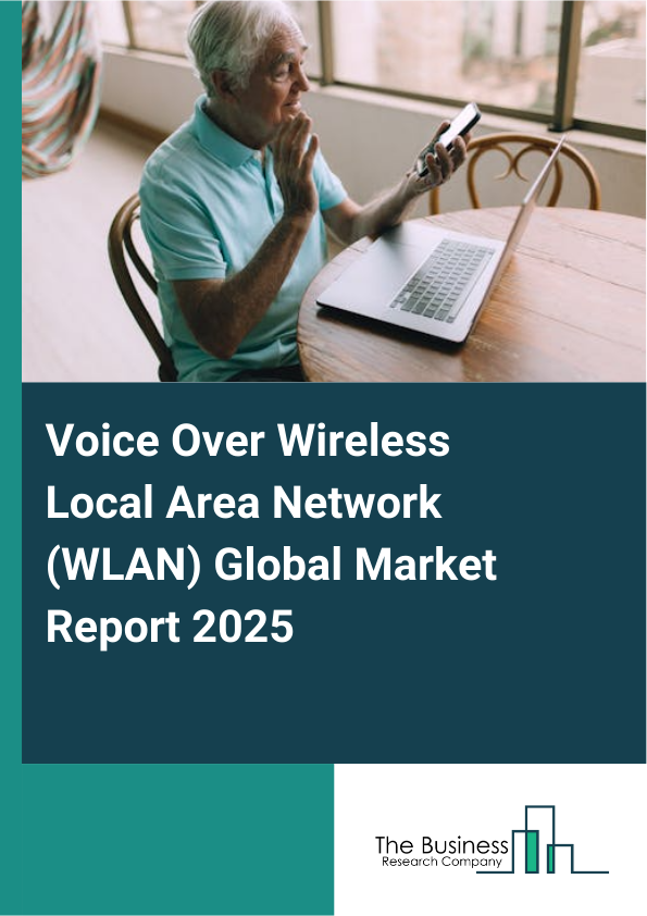 Global Voice Over Wireless Local Area Network (WLAN) Market Report 2025