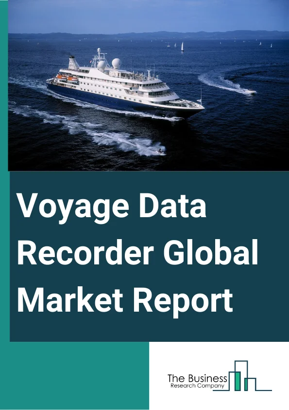 Global Voyage Data Recorder Market Report 2024
