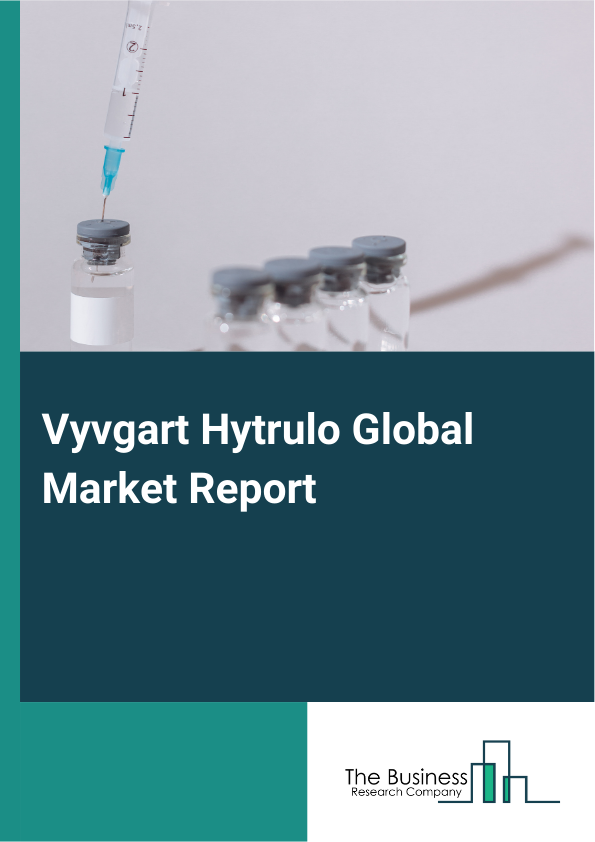 Global Vyvgart Hytrulo Market Report 2025