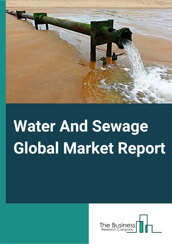 Water And Sewage Market Size, Share, Analysis, Trends 2024-2033