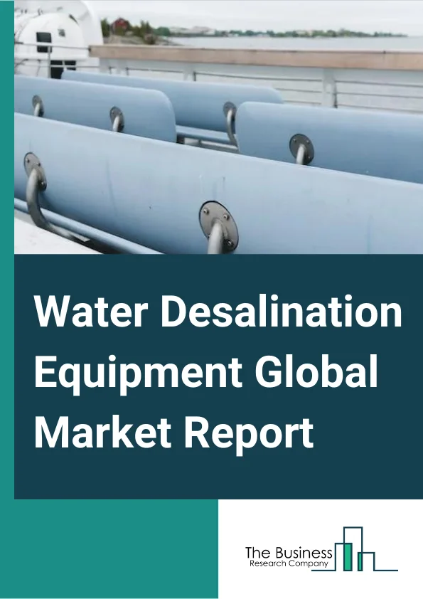 Water Desalination Equipment Global Market Report 2023 – By Product (Membranes, Pumps, Evaporators), By Technology (Reverse Osmosis, Multi Stage Flash Distillation, Multiple Effect Distillation, Other Technologies), By Application (Municipal, Industrial, Other Applications) – Market Size, Trends, And Global Forecast 2023-2032