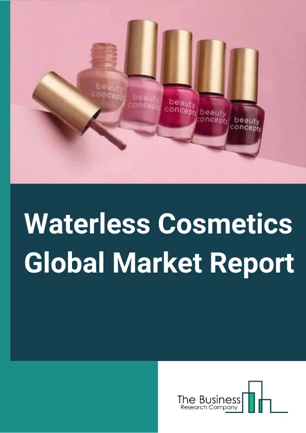 Waterless Cosmetics Global Market Report 2024 – By Type (Skincare, Haircare, Makeup, Other Types), By Price Range (Economy, Mid-Range, Premium), By Customer Orientation (Men, Women, Unisex), By Distribution Channel (Online Retailers, Specialty Stores, Hypermarkets/Supermarkets, Other Distribution Channels) – Market Size, Trends, And Global Forecast 2024-2033