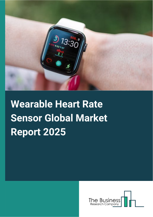 Global Wearable Heart Rate Sensor Market Report 2025