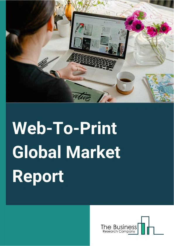 Global Web-To-Print Market Report 2025