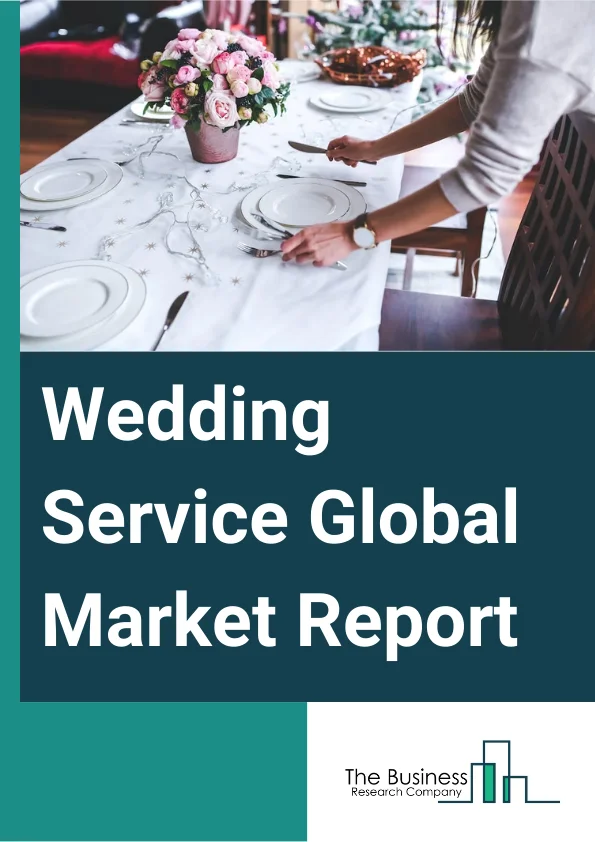 Wedding Service Global Market Report 2024 – By Type (Destination Wedding, Local Wedding), By Service Type (Videography And Photography, Catering Services, Decoration Services, Transport Services, Wedding Planning Services, Other Service Types), By Planning Type (Full Planning Services, Partial Planning Services, Day Of Coordination), By Booking Type (Online Booking, Offline Booking) – Market Size, Trends, And Global Forecast 2024-2033