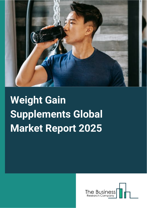 Global Weight Gain Supplements Market Report 2025