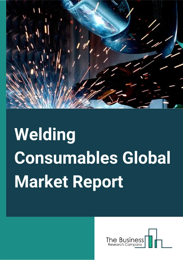Welding Consumables Global Market Report 2023 – By Type (Stick Electrodes, Solid Wires, Flux Cored Wires, SAW Wires And Fluxes), By Consumables (Stick Electrodes, Gases, Strip Cladding Electrodes, Submerged Arc wires and Fluxes, Wires, Other Consumables), By Welding Type (Arc Welding, Energy Beam Welding, Plasma Arc Welding, Submerged Arc welding, Electro Slag Welding, Resistance Welding, Other Welding Types), By Application (Heavy Engineering, Automotive and Transportation, Railways, Construction, Shipbuilding, Other Applications) – Market Size, Trends, And Global Forecast 2023-2032
