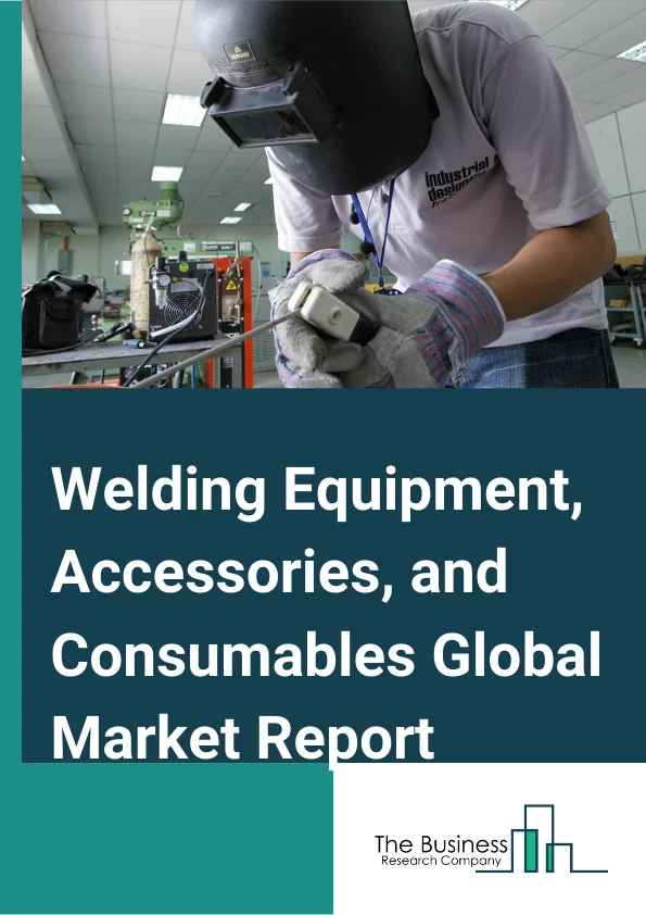 Welding Equipment Accessories and Consumables