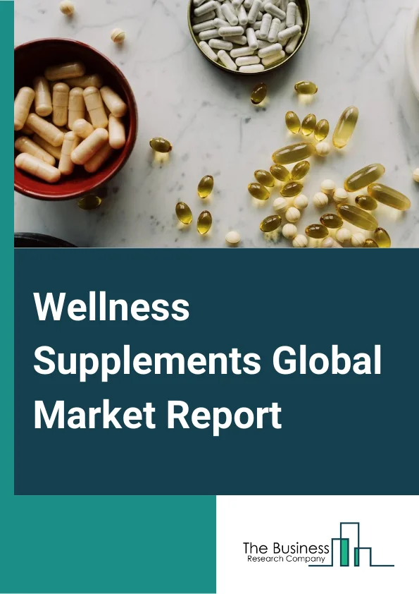 Wellness Supplement Global Market Report 2023 – By Product Type (Dietary Supplements, Vitamin, Mineral, Protein, Herbal), By Functional Food and Beverages  (Omega Fatty Acids Fortified Food, Probiotic Fortified Food, Branded Iodinated Salt, Branded Wheat Flour, Energy Drinks, Sports Drinks), By Application (Home Care, Hospital, Chemical) – Market Size, Trends, And Global Forecast 2023-2032