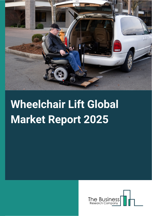 Global Wheelchair Lift Market Report 2025