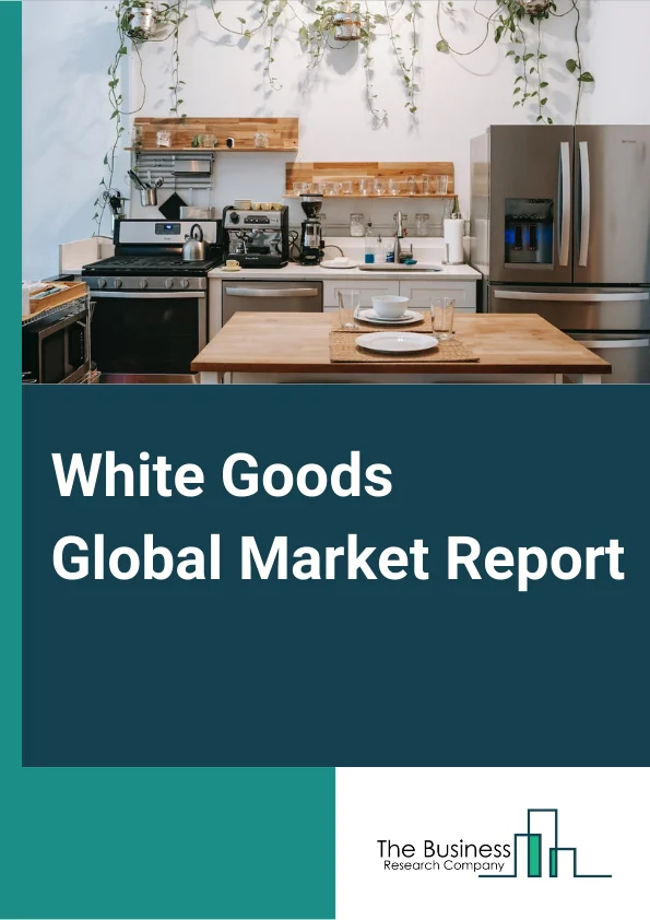 White Goods Global Market Report 2023 – By Type (Cleaning Equipment, Preservation & Cooking Equipment, Heating & Cooling Equipment, Other Types), By Application (Offline Sales, Online Sales), By Distribution Channel (Supermarket & Hypermarket, Specialty Store, Retail Store, E-commerce, Other Distribution Channels), By End User (Private Sector, Domestic, Corporate, Public Sector, Government, Hospitals) – Market Size, Trends, And Global Forecast 2023-2032