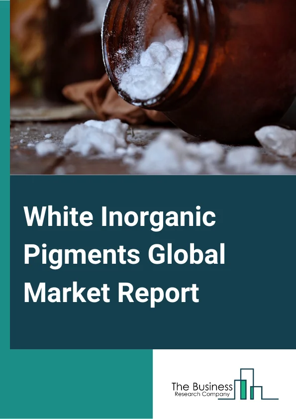 Global White Inorganic Pigments Market Report 2024