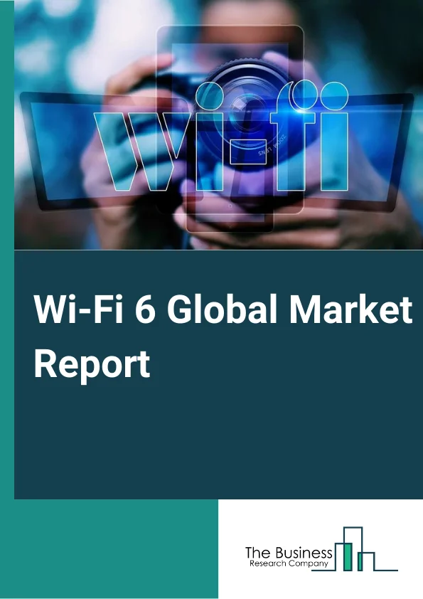 Wi-Fi 6 Global Market Report 2024 – By Offering (Hardware, Solution, Services), By Devices (Mesh Routers, Wireless Access Points, Home Gateways, Wireless Repeaters), By Commercial Use (Enterprises, Consumers), By End Users (Education, Retail and E-Commerce, Healthcare, Government, Hospitality, Transportation and Logistics, Manufacturing, Consumer Electronics, Augmented reality and Virtual Reality (AR/VR), Smart Cities) – Market Size, Trends, And Global Forecast 2024-2033