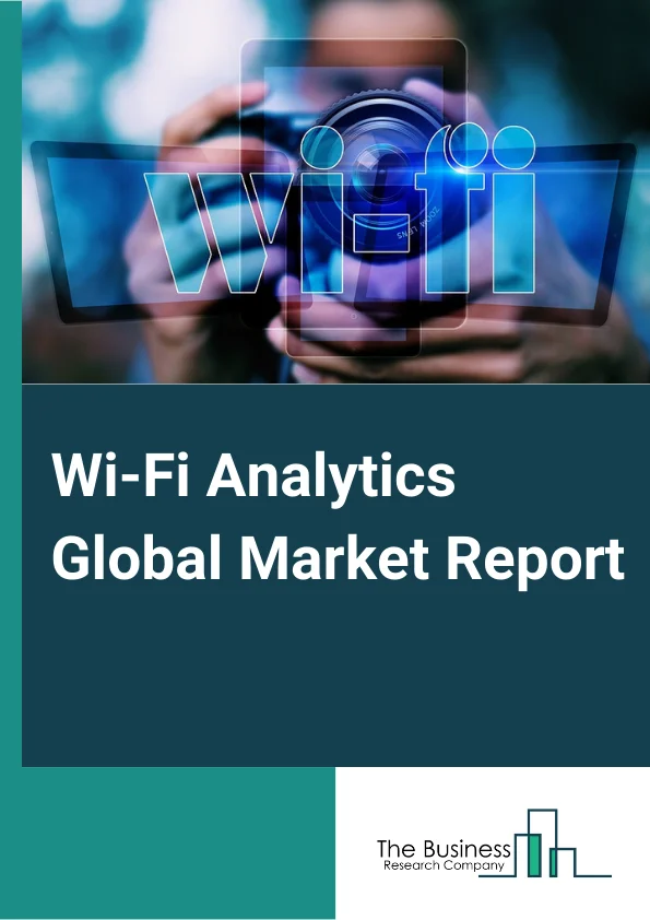 Wi-Fi Analytics  Market Report 2023