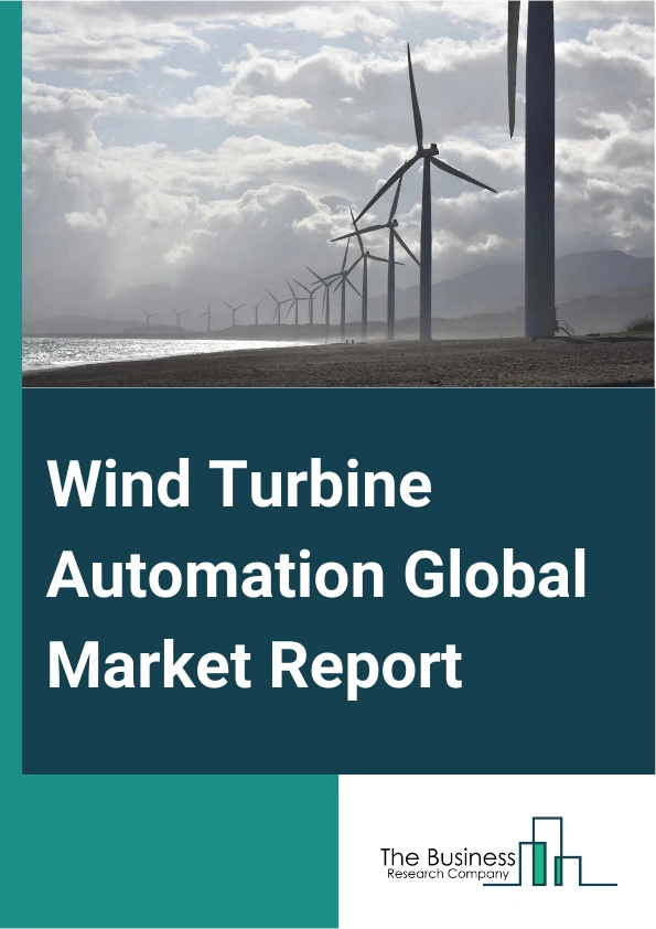 Wind Turbine Automation Global Market Report 2025 – By System (Supervisory Control And Data Acquisition (SCADA) Systems, Programmable Logic Controllers (PLC) Systems, Distributed Control Systems (DCS), Condition Monitoring Systems (CMS), Other Systems), By Component (Hardware, Software, Services), By Application (Offshore Wind Power Generation, Onshore Wind Power Generation, Other Applications) – Market Size, Trends, And Global Forecast 2025-2034