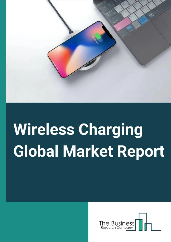 Wireless Charging Global Market Report 2023 – By Components (Transmitters, Receivers), By Technology (Inductive Charging, Resonant Charging, Radio Frequency Based Charging, Other Technologies), By Transmission Range (Short Range, Medium Range, Long Range), By Application (Consumer Electronics, Automotive, Healthcare, Industrial, Defense, Other Applications) – Market Size, Trends, And Global Forecast 2023-2032
