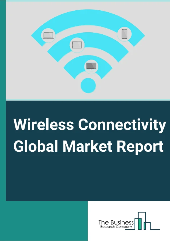 Wireless Connectivity Global Market Report 2023 – By Type (LPWAN (Low Power Wide Area Network), Cellular M2M (Machine-to-machine), WPAN (Wireless Personal Area Network), Satellite (GNSS) Global Navigation Satellite System, WLAN (Wireless Local Area Network)), By Deployment (Control Devices, Gateways, Cloud), By Technology (Bluetooth, WI-FI, Ultra-Wideband, NFC, Cellular, Zigbee), By End Use (Wearable Devices, Healthcare, Consumer Electronics, Building Automation, Automotive and Transportation, Other End Uses) – Market Size, Trends, And Global Forecast 2023-2032