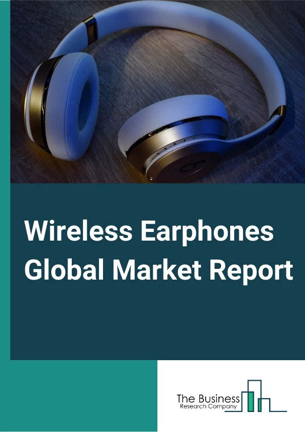 Wireless Earphones Global Market Report 2023 – By Product Type (In-ear, Neckband, TWS (True Wireless Stereo), Other Product Types), By Connectivity (Wi-Fi, Bluetooth), By Application (Music and Entertainment, Sports and Fitness, Gaming and Virtual Reality), By Distribution Channel (Hypermarketsor  Supermarkets, Multi Branded Stores, Exclusive Stores, Online Channels) – Market Size, Trends, And Global Forecast 2023-2032