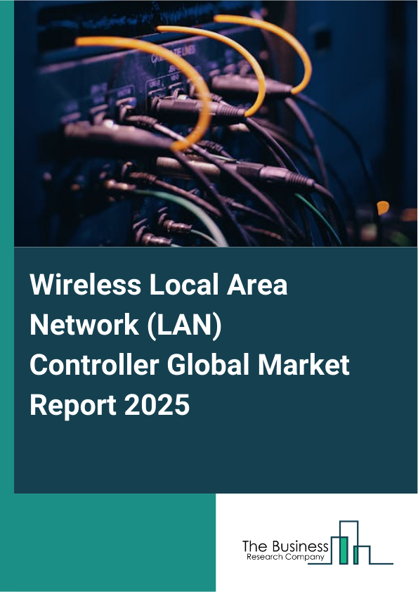Wireless Local Area Network (LAN) Controller Market Report Infographic Image