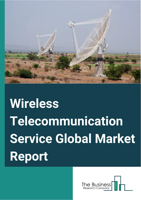 Wireless Telecommunication Service Global Market Report 2025 – By Services Type (Voice Services, Data Services, Texting Services, Other Service Types), By Technology (2G, 3G, 4G, Other Technologies), By Application (Smart Homes, Medical And Healthcare, Hospitality, Manufacturing, Automotive And Transportation, Retail, Agriculture, Military And Defense) – Market Size, Trends, And Global Forecast 2025-2034
