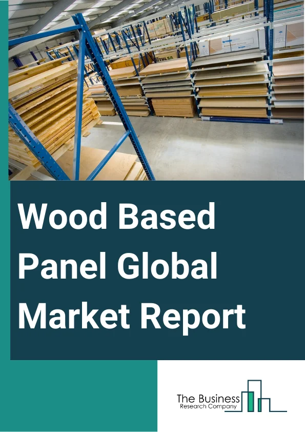 Global Wood Based Panel Market Report 2025