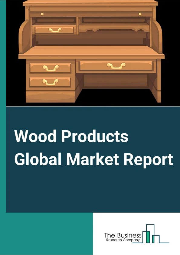 Wood Products Global Market Report 2024 – By Type (Finished Wood Products, Wood Processing, Manufactured Wood Materials), By Distribution Channel (Offline, Online), By Application (Residential, Commercial) – Market Size, Trends, And Global Forecast 2024-2033