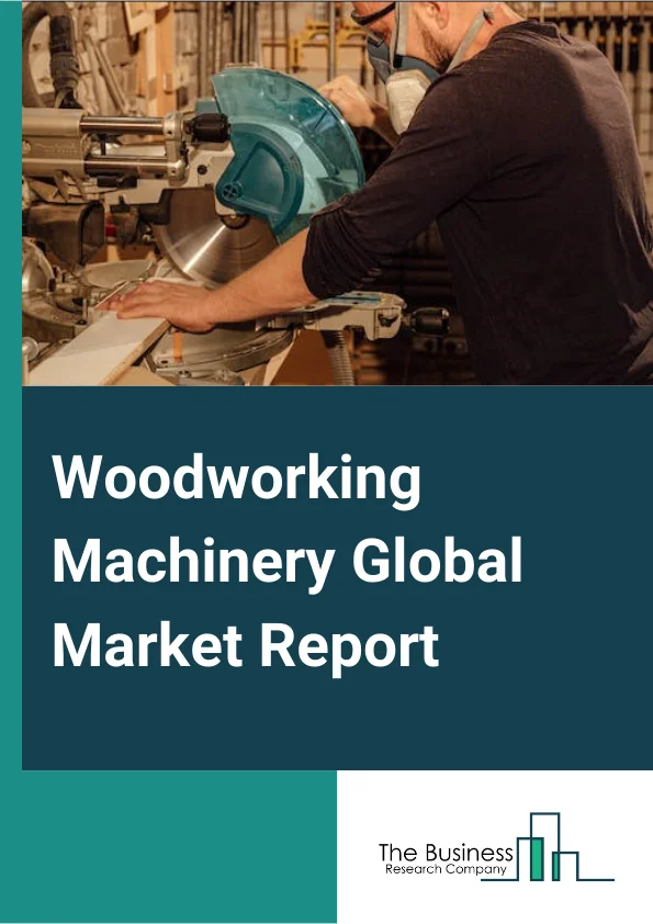 Woodworking Machinery Global Market Report 2024 – By Product Type (Thickness Planer, Grinding Machines, Chain Or Chisel Mortise, Routers, Wood Lathes, Other Product Types), By Operating Principal (Electrical, Mechanical), By Sales Channel (Online, Offline), By End-User (Furniture Industry, Construction Industry, Other End-Users) – Market Size, Trends, And Global Forecast 2024-2033