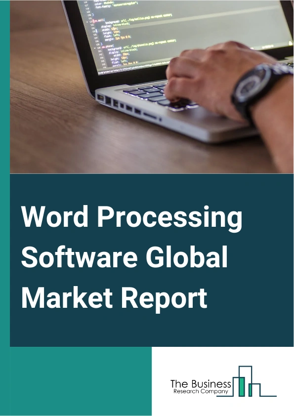 Global Word Processing Software Market Report 2025