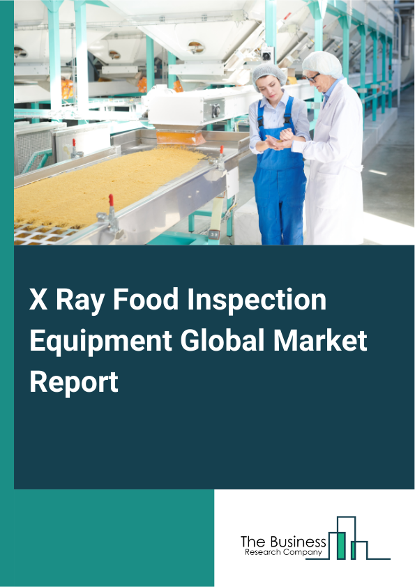 Global X Ray Food Inspection Equipment Market Report 2025