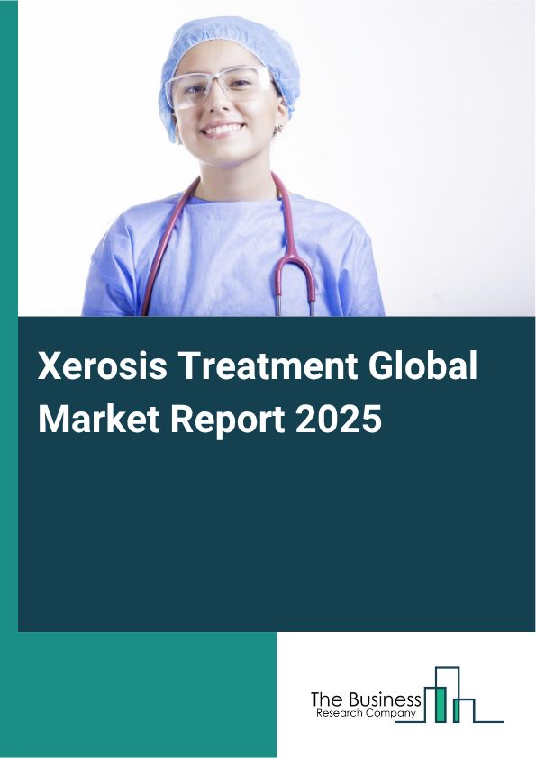 Global Xerosis Treatment Market Report 2025