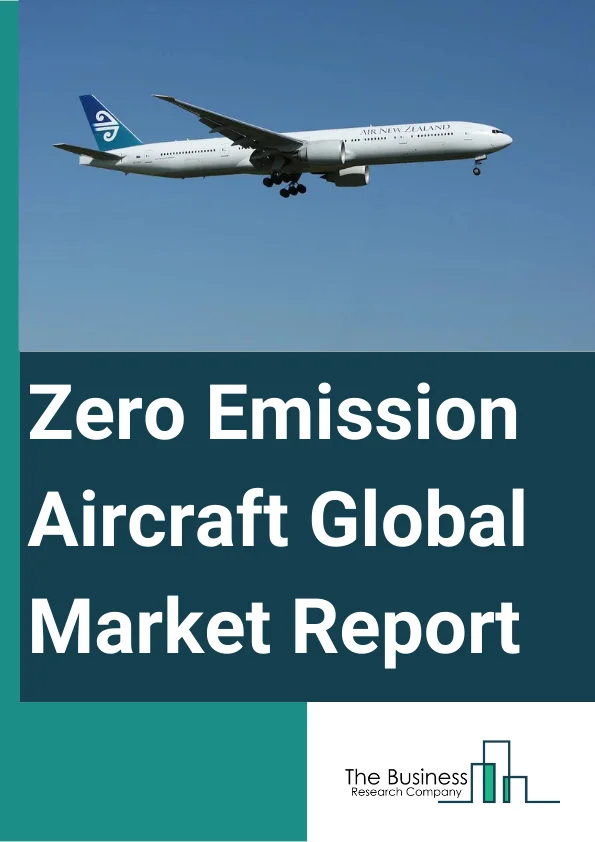Global Zero Emission Aircraft Market Report 2024