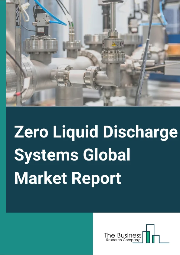 Zero Liquid Discharge Systems Market Report 2023