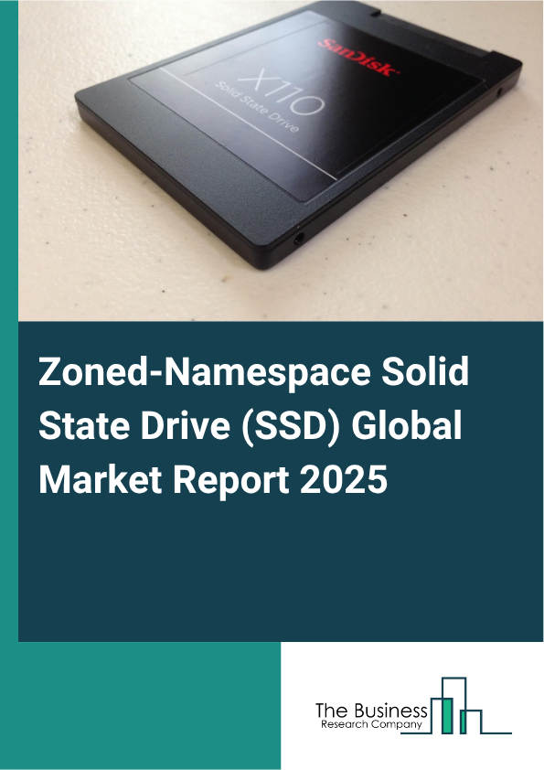 Global Zoned-Namespace Solid State Drive (SSD) Market Report 2025